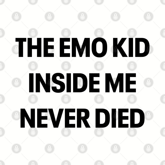 THE EMO KID INSIDE ME NEVER DIED by ohyeahh