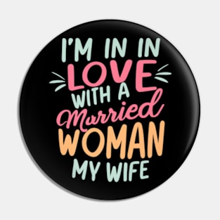 I'm In Love With a Married Woman My Wife Pin