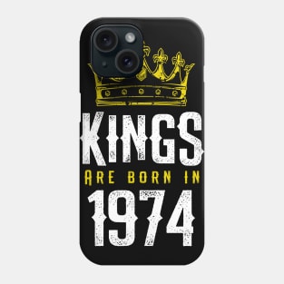 kings are born 1974 birthday quote crown king birthday party gift Phone Case