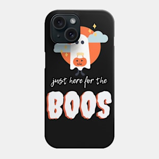 Just Here for the BOOS Phone Case