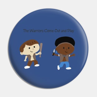 The Warriors Come Out and Play Pin