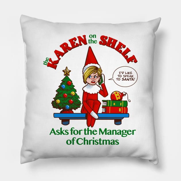 Karen on the Shelf - Boomer Christmas Elf Talks to the Manager Pillow by CTKR Studio