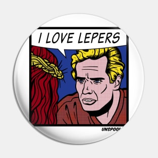 I Love Lepers Pin