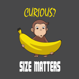 Curious? - Size Matters T-Shirt