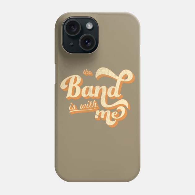 The Band is with Me Phone Case by MadeByMystie