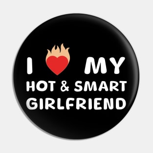 I love my girlfriend hot smart Pin