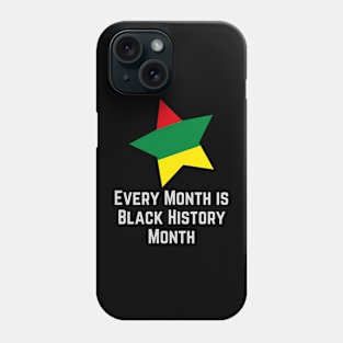 Every Month is Black History Month Phone Case