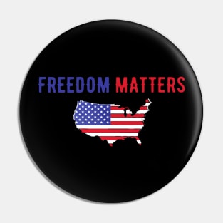 Freedom Matters Pin