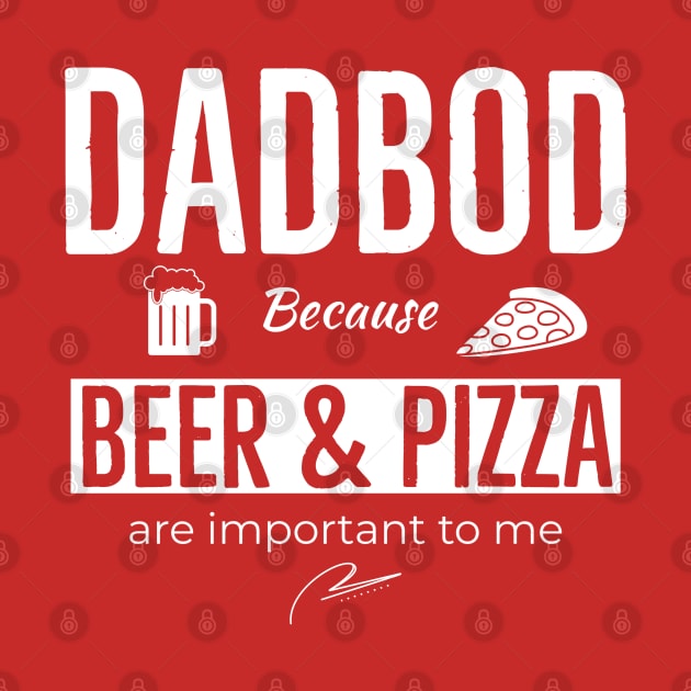 Dad Bod Because Beer And Pizza Are Important To Me by DB Teez and More