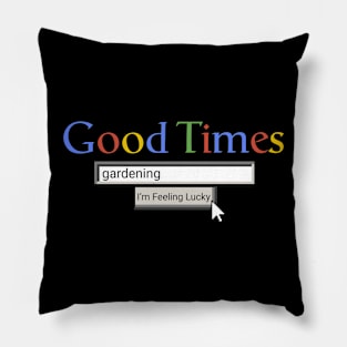 Good Times Gardening Pillow