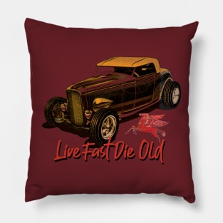 live fast die old Pillow