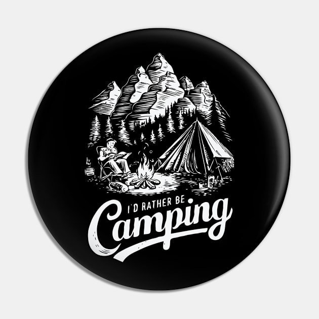 I'd Rather Be Camping, Camp Lover Pin by Chrislkf