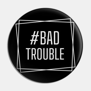 Bad Trouble, Bad Trouble Funny John Lewis Svg, Protest, Stand Against Racism Pin