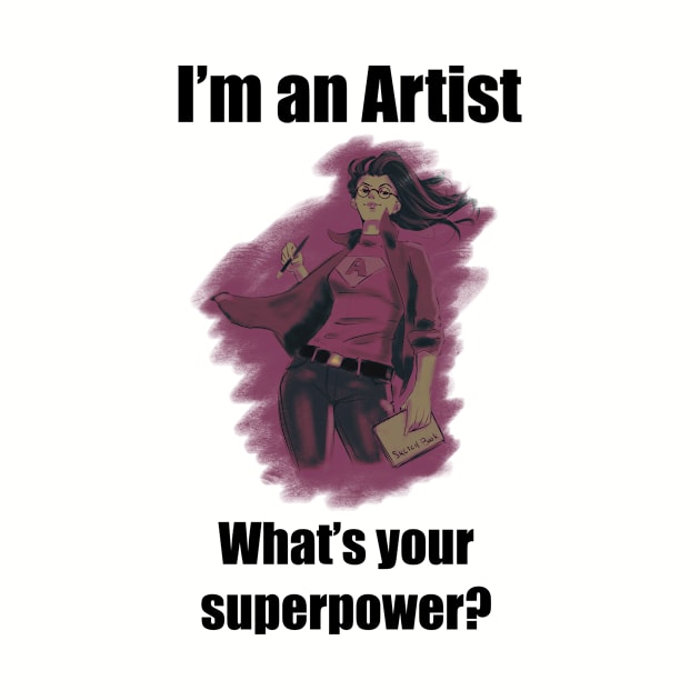 I´m an artist, what´s your superpower. Black font by Nikoleart