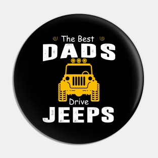 The Best Dads Drive Jeeps Jeep Lover Pin