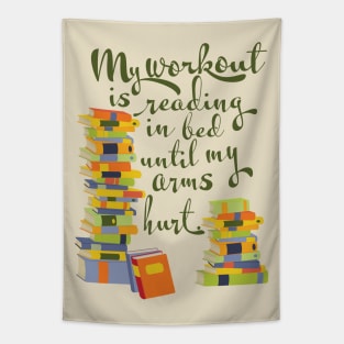 My workout is reading in bed until my arms hurt, book lover Tapestry