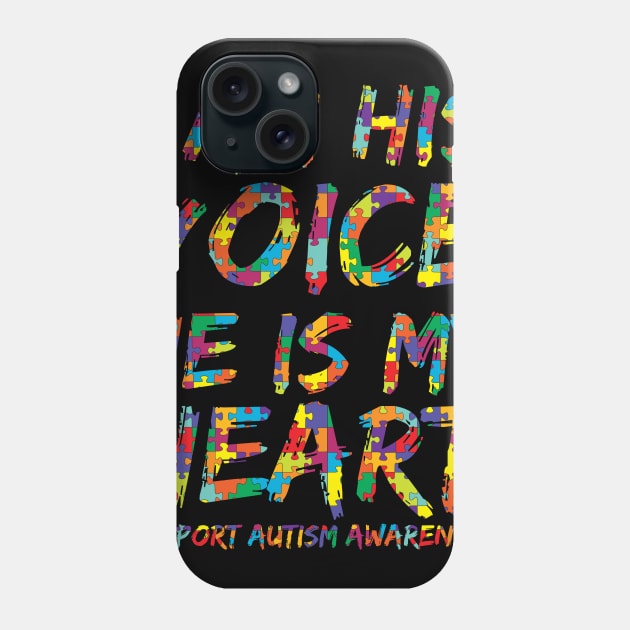 I Am His Voice He is My Heart Shirt Support Autism Awareness Phone Case by Danielsmfbb