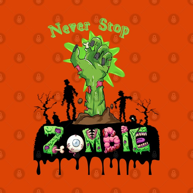 Zombie NEVER STOP by TrendsCollection