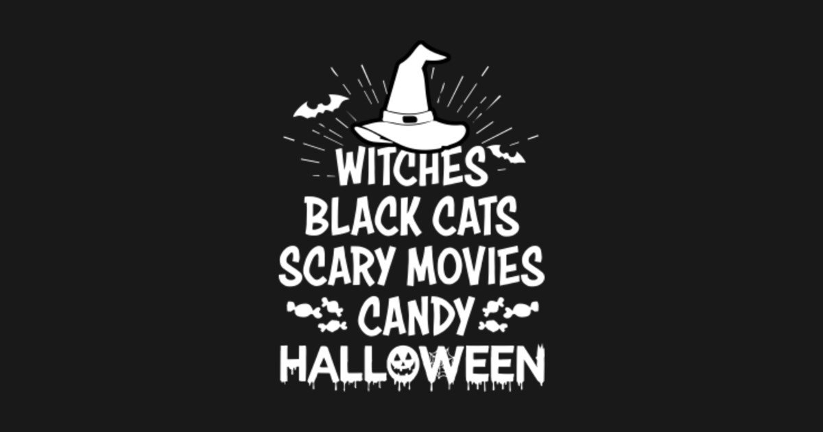 Witches Black Cats Scary Movies Candy Halloween Costume Gift