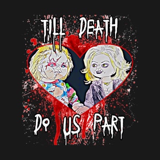 Till Death Do Us Part T-Shirt