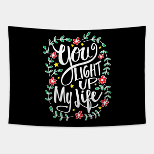 You light up my life Tapestry