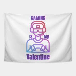 Gaming Is My Valentine Tapestry