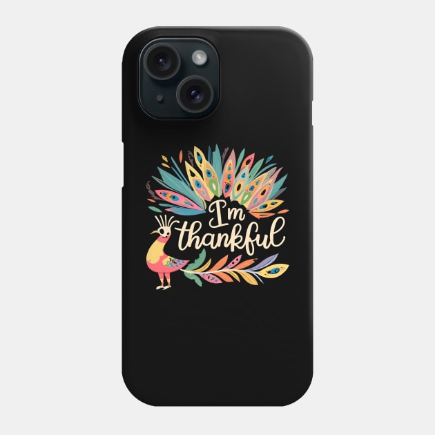 I'm Thankful Phone Case by NomiCrafts