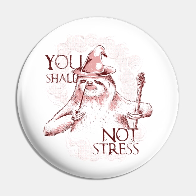 You Shall Not Stress Pin by UmbertoVicente