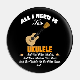 Music All I Need Is This Ukulele Pin