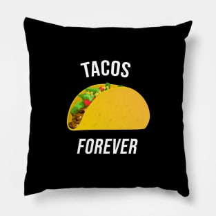 TACOS FOREVER Pillow