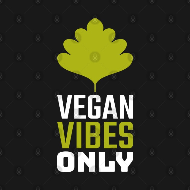 Vegan Vibes Only by VANARTEE