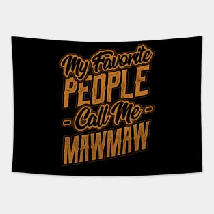 My Favorite People Call Me Mawmaw Grandma Tapestry