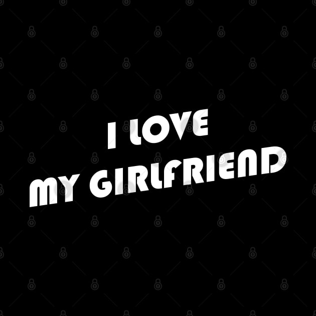 I love my girlfriend by lmohib