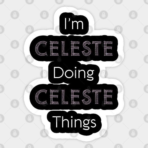 Im Celeste Doing Celeste Things Personalized Name Gift Woman Girl Pink Girl Sticker Teepublic