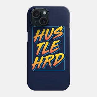 Hustle Hard Phone Case