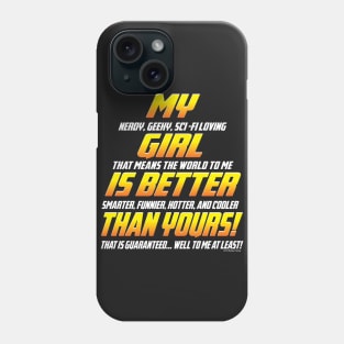 My girl is better than yours Phone Case