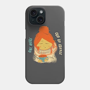 One more cup of coffee Phone Case