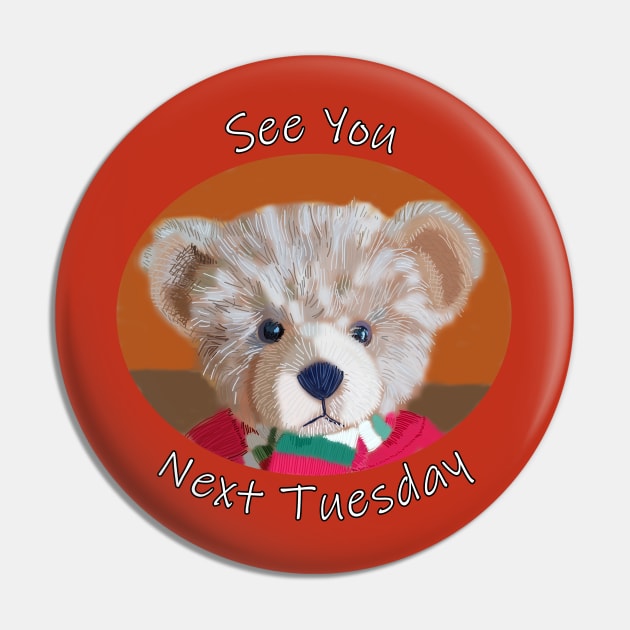 See You Next Tuesday Bear Pin by ellenhenryart
