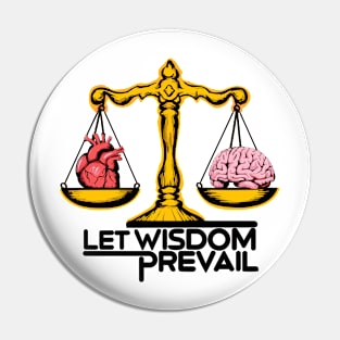 LET WISDOM PREVAIL Pin