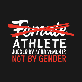 Female Athlete Sportswoman Empowerment T-Shirt