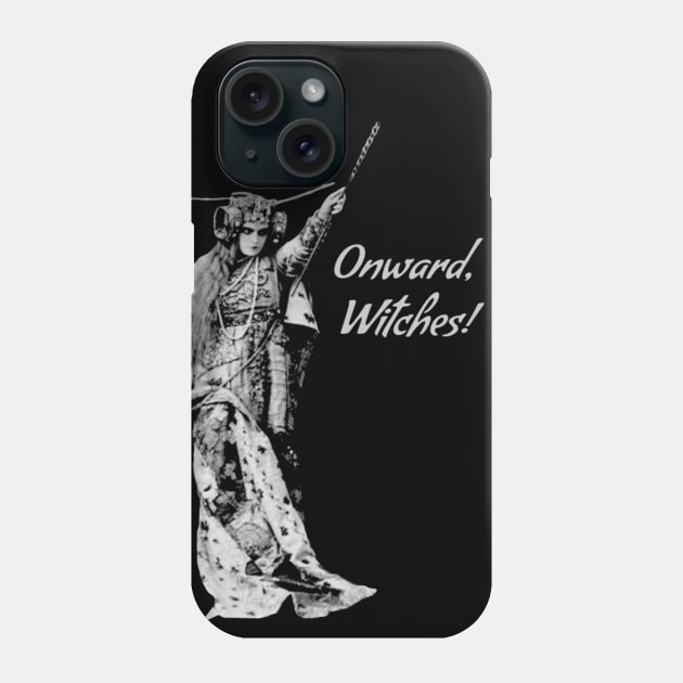 Onward, Witches! Phone Case by The Witch's Wolf