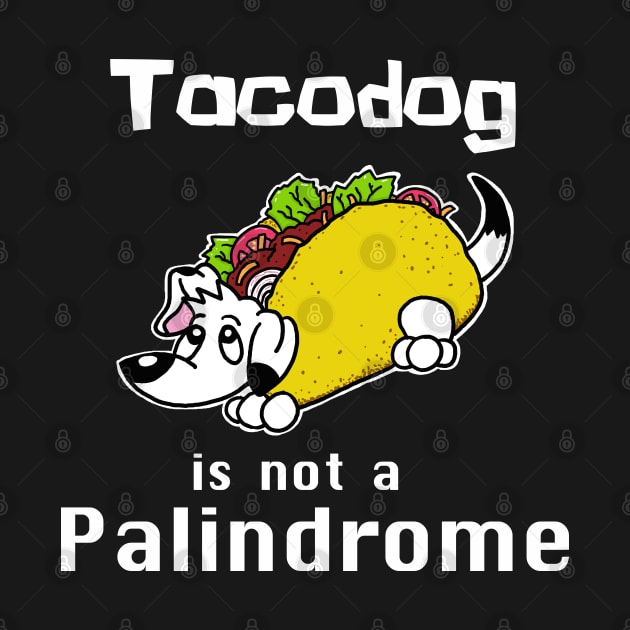 Tacodog is Not a Palindrome by SNK Kreatures