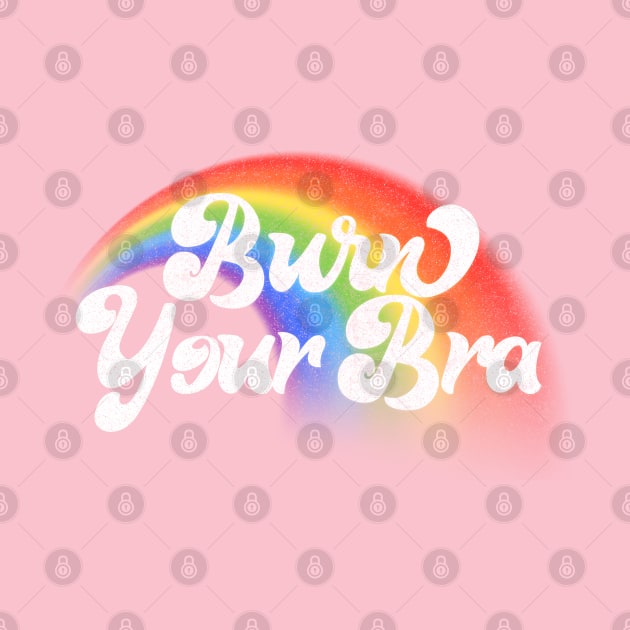 Burn Your Bra! Feminist Statement Design by DankFutura