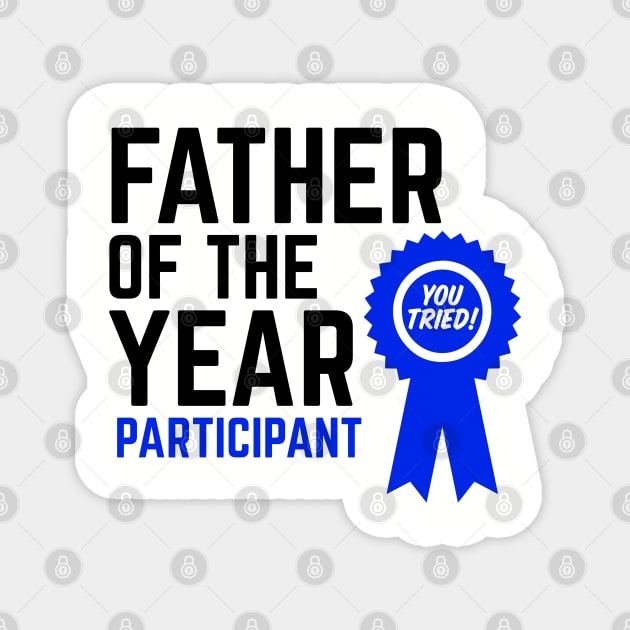 Father of the Year Participation Ribbon Magnet by fearcity