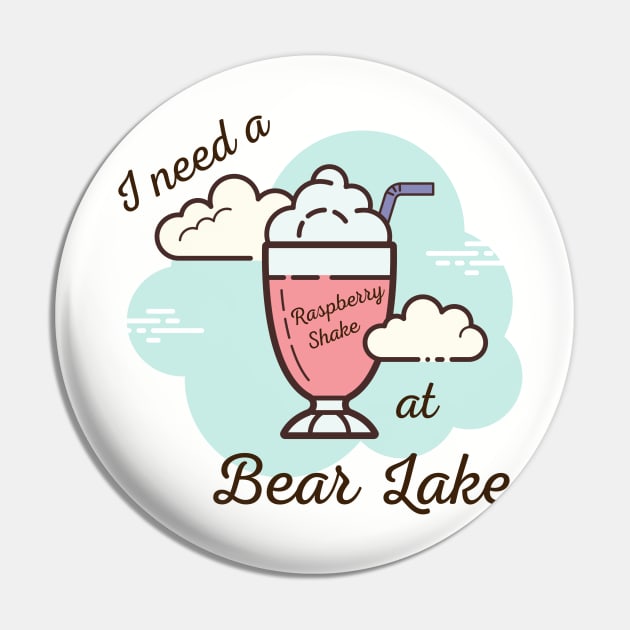 I Need a Raspberry Shake at Bear Lake Utah Raspberry Shake Pin TeePublic