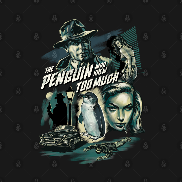 Discover The Penguin Who Knew Too Much - Film Noir - T-Shirt