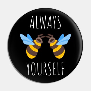 Always Bee Yourself Pin