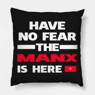 No Fear Manx Is Here Isle of Man Pillow