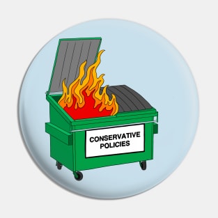 Conservative Policies - Dumpster fire Pin