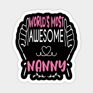 World's Most Awesome Nanny Best funny gift idea for Nanny Magnet